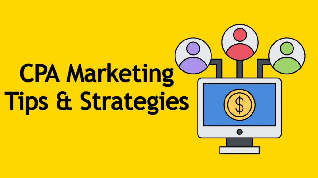 CPA Marketing Tips & Strategies